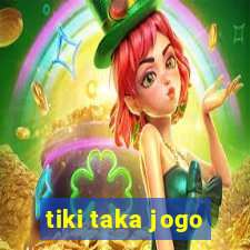 tiki taka jogo